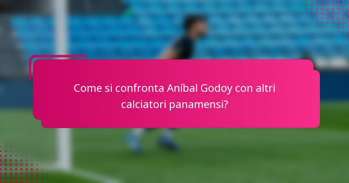 Come si confronta Aníbal Godoy con altri calciatori panamensi?