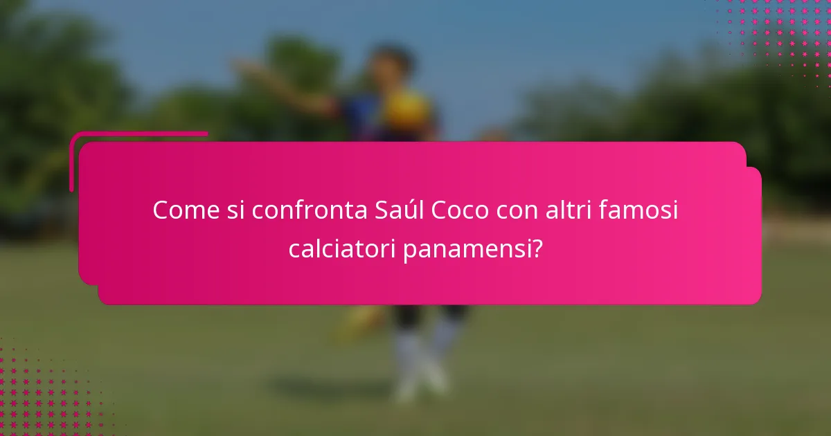 Come si confronta Saúl Coco con altri famosi calciatori panamensi?